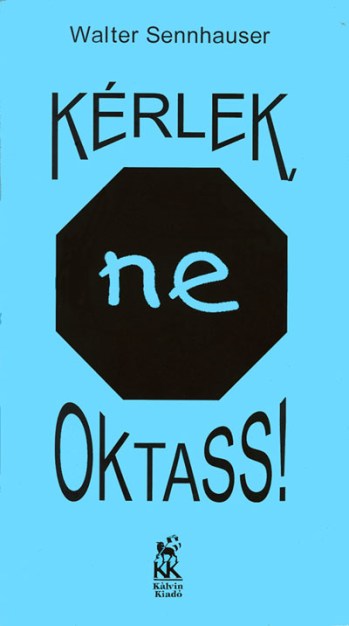 Kérlek, ne oktass!